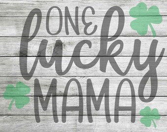 St. Patrick's Day One Lucky Mama with Shamrocks - SVG & JPEG