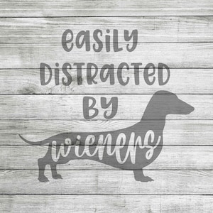 Easily Distracted by Wieners Wiener Dog SVG, JPG & PNG *Instant Download*