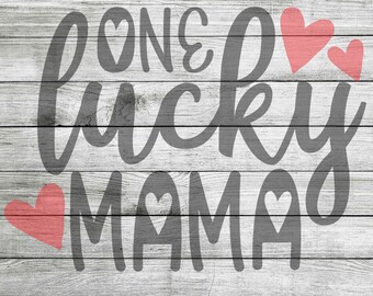 Valentines Day One Lucky Mama with Hearts SVG & JPEG - Instant Download