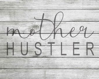 Mother HUSTLER SVG and JPEG