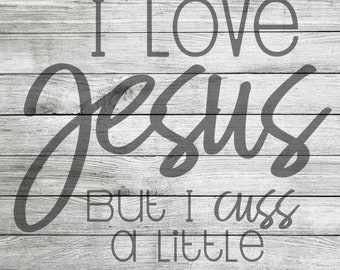 I love Jesus but I cuss a little SVG and JPEG