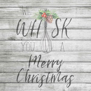 We Whisk You a Merry Christmas JPEG zur Sublimation