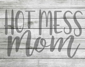 Hot Mess Mom SVG and JPEG - Instant Download