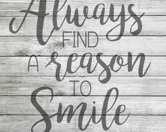 Always Find a Reason to Smile SVG and JPEG