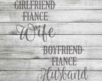 Girlfriend Fiance Wife * Boyfriend Fiance Husband SVG, JPG and PNG *Instant Download*