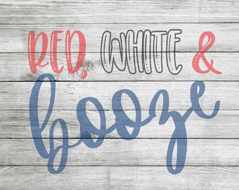 Red, White & Booze SVG, JPG, PNG *Instant Download*