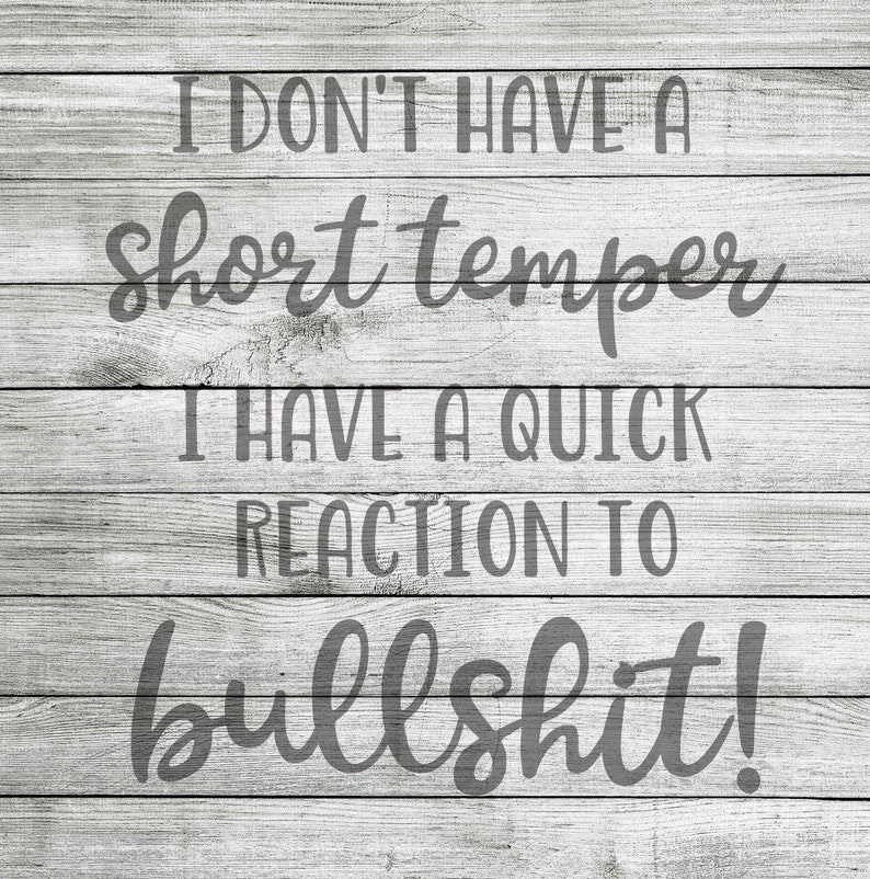I don't have a short temper, I have a quick reaction to bullshit SVG, JPG & PNG *Instant Download* image 1