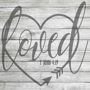 loved 1 John 4:19 with Heart and Arrow SVG & JPEG - Instant Download