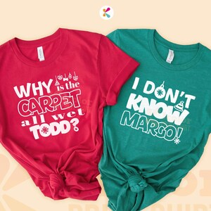 Todd and Margo Shirt, Why is The Carpet All Wet Todd? I don't Know Margo, Couple Christmas Shirt, Funny Couples Christmas Shirts