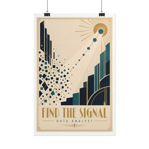 May include: A vertical poster featuring a cream background with dark blue and teal geometric cityscapes. A golden sun emits a beam of light with circular nodes. The text reads FIND THE SIGNAL and DATA ANALYST in a bold, gold, sans-serif font.