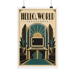 May include: A vertical poster featuring the text HELLO, WORLD PROGRAMMER in black lettering. The graphic depicts a computer on a desk centred within an arched frame, flanked by two potted plants, all rendered in shades of teal, gold, and black.