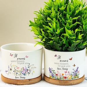 Personalised If … were flowers I’d pick you Mum Nanna Grandma Plant Pot, Ceramic Flower Pot for Mama,Gift from Grandaughter,Mothers Day Gift