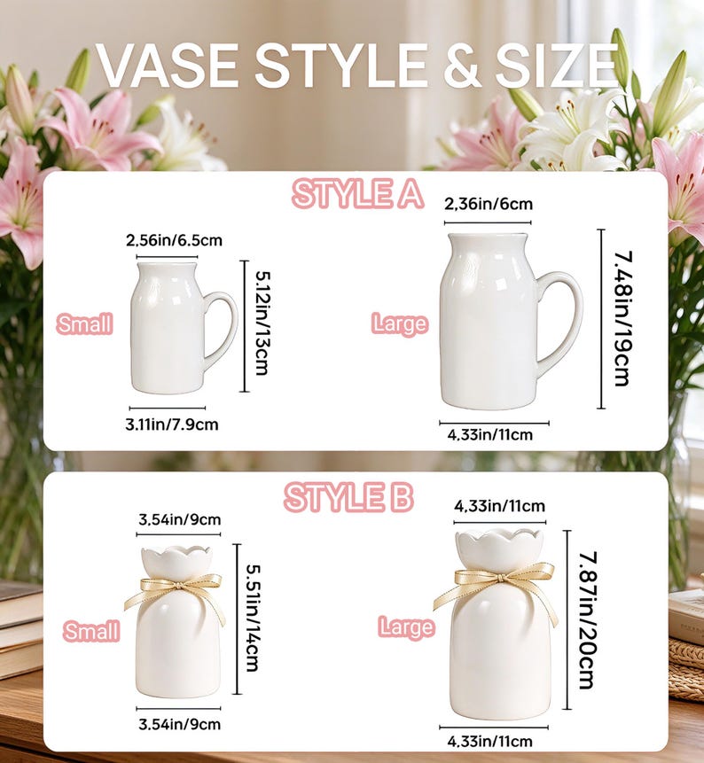 May include: A chart titled VASE STYLE & SIZE displays four white ceramic vases. Style A features a handle, with small measuring 2.56in by 5.12in and large 2.36in by 7.48in. Style B has a scalloped rim and gold ribbon, small 3.54in by 5.51in, large 4.33in by 7.87in.
