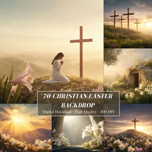 May include: A collage of images with a Christian Easter theme. The images include crosses on hills, a person in prayer, and a tomb. The text reads "70 CHRISTIAN EASTER BACKDROP" and "Digital Download - High Quality - 300 DPI".