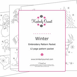May include: A black and white embroidery pattern packet for winter themed designs. The packet includes 12 pages of patterns and is titled "Winter Embroidery Pattern Packet 12 page pattern packet" with the website address "www.kimberlyouimet.com".