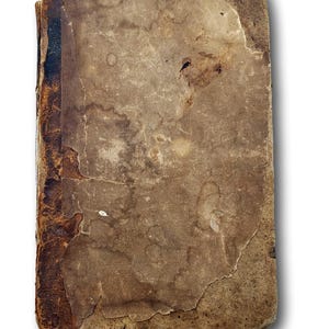 May include: An old book with a distressed cover. The cover is a faded brown with visible stains and tears, indicating age and use. The spine is a darker brown, possibly leather, enhancing the vintage look. The book's edges show wear and tear.