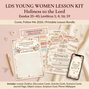 May include: A printable lesson bundle for LDS Young Women, featuring a lesson outline, discussion cards, and a phone wallpaper. The design includes floral accents and the text "Ye shall be holy, for I the Lord your God am holy."