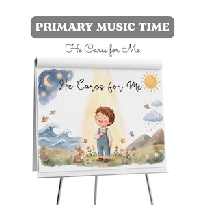 May include: A flip chart display featuring the text PRIMARY MUSIC TIME and He Cares for Me. The illustration shows a child standing in a field with a rabbit, flowers, ocean waves, a sun, a moon, stars, and rain clouds, with the text He Cares for Me.