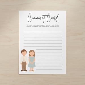May include: A white Comment Card with black script and lined space for writing. The card features a cartoon illustration of a boy and girl. The text reads, "We invite you to use this space to write a note for the primary children of how our program influenced you."