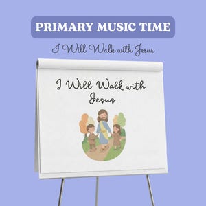 May include: A white flip chart on a stand displaying the text PRIMARY MUSIC TIME and I Will Walk with Jesus. Below the text is a circular illustration of a figure in a robe walking on a path with two children, surrounded by trees.