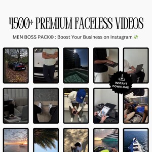 May include: A collage of images showcasing a variety of scenes, including a luxury car, a person working on a laptop, a pool, a yacht, and a sunset. The text "4500+ PREMIUM FACELESS VIDEOS" and "MEN BOSS PACK: Boost Your Business on Instagram" is displayed at the top of the image. The text "INSTANT DOWNLOAD" is displayed in a circle with a download arrow.