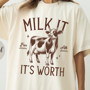 Funny Cow Shirt, Milk It For All It&#39;s Worth Shirt, Vintage Western Graphic Tee, Retro Country Shirt, Dairy Farmer Gift, Funny Cow Shirt