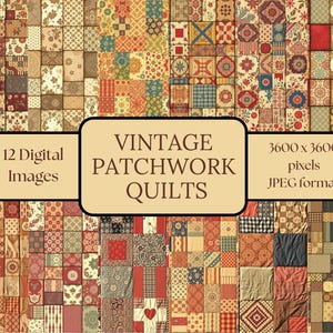 May include: A digital collage of 12 vintage patchwork quilt designs. Each design is a 3600 x 3600 pixel JPEG image. The designs feature a variety of colours and patterns, including red, blue, green, yellow, and brown.