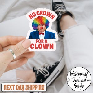 Sticker No Crown For A Clown/Aimant, L'Amérique n'a pas de roi, Sticker clowns, Dump Trump, Pas mon président, Cirque politique, Culte Redhat