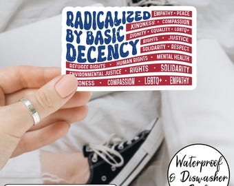 Pegatina "Radicalizado por la Decencia Básica", Activismo por la Justicia Social, Botella de Agua de Vinilo Impermeable con un mensaje de Liberal Socialista, Pegatina para Portátil