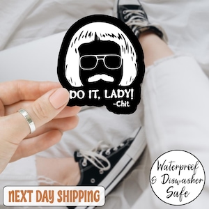 Do It Lady Sticker, Funny Chit Do It Lady Sticker, Viral Quote Sticker, Do It Lady Meme Sticker, Trendy Waterproof Sticker, Funny Sticker