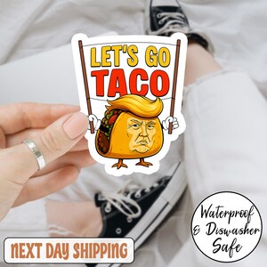 Let's Go Taco Aufkleber, Trump Immer Huhn Aufkleber, Trump TACO Zoll Aufkleber, Anti-Trumpf-Aufkleber, Politischer Aufkleber, Anti-Maga-Aufkleber