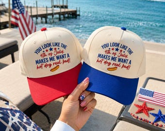 You Look Like The Fourth Of July Embroidered Hat, Embroidered Makes Me Want A Hot Dog Real Bad Trucker Hat