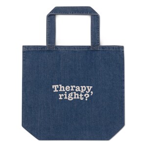 Therapy, right? – Organic Denim Tote Bag, Eco Shopping Bag, Sustainable Reusable Shoulder Bag, Fashionable Cotton Gift