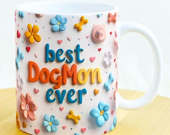 3D Best Dog Mom Ever 11oz MUG Wrap Bundle  Gift for Pet Lovers  Personalized Dog Mom Gift sublimation design PNG dog lovers Digital download