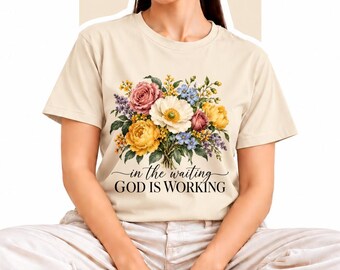 In The Waiting God Is Working PNG, Christian Floral Bouquet Sublimation Design, Faith Quote Vintage Flowers Shirt Digital Download