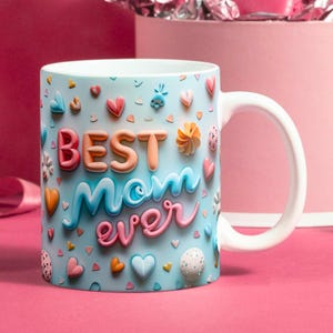 3D Best Mom Ever Mug Wrap Sublimation Design Bundle for 11oz & 15oz Mug - 4 PNG Files Perfect for Mother&#39;s Day Gifts Digital download.