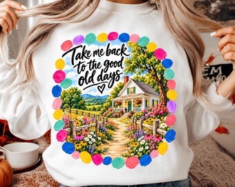 Take Me Back To The Good Ol Days PNG, Country Church Watercolor Sublimation, Southern Christian Shirt Design, Digital Download