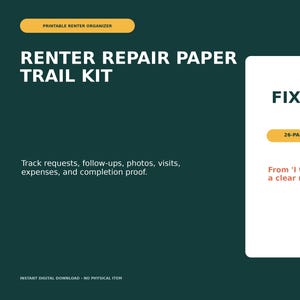 May include: A printable renter repair paper trail kit on a dark green background. The text reads: Printable Renter Organizer, Renter Repair Paper Trail Kit, Fixed, 26-Page Kit, From 'I told them' to a clear record, and Track requests, follow-ups, photos, visits, expenses, and completion proof.