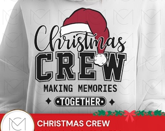 Christmas Crew Making Memories SVG | Family Christmas T-Shirt Design | Instant DigitalDownload | Png | Jpg | Eps | AI | Sublimation Gift