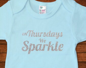 On Thursdays We Sparkle - One Piece Bodysuit - Funny Baby Gift