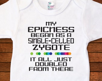 My Epicness Began As A Single Cell Zygote One Piece Bodysuit - Funny Baby Gift