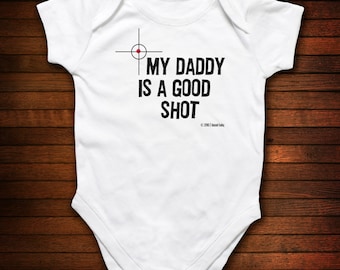 My Daddy is a Good Shot One Piece Bodysuit - Funny Baby Gift