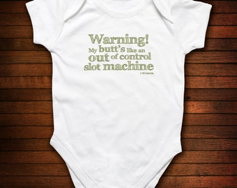Warning - My butt's like an out of control slot machine One Piece Bodysuit - Funny Baby Gift