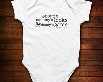 Baby One Piece Bodysuit - Sportin' Mommy's Looks and Daddy's Game - Funny Baby Gift