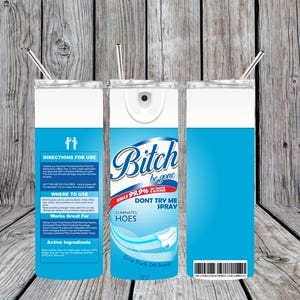 Bitch Be Gone Spray Tumbler