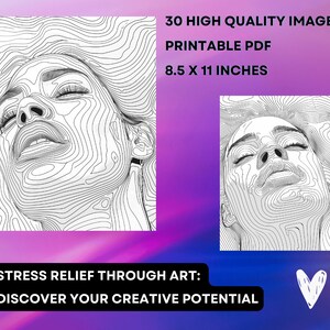 May include: Black and white line art prints of a woman's face with closed eyes, featuring contour lines. The prints are labeled "30 HIGH QUALITY IMAGES," "PRINTABLE PDF," and are 8.5 x 11 inches. The text "STRESS RELIEF THROUGH ART: DISCOVER YOUR CREATIVE POTENTIAL" is also included.