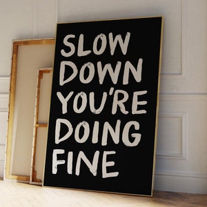 Slow Down Quote Print: Minimalist Inspirational Wall Art (Digital Download)