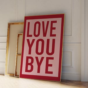 Love You Bye Horizontal Poster, Entryway Wall Art, Minimalist Typography Print, Funny Home Decor, Trendy New Home Gift Pink
