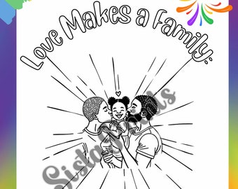 Rainbow Families - &quot;Love Makes a Family&quot;  A 15pg Digital Coloring Book for kids celebrating African American LGBTQ Families, Pride, Love