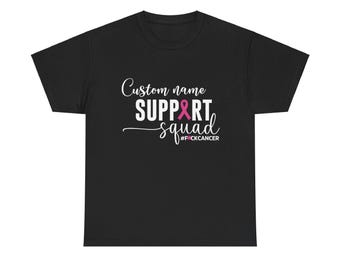 Personalized Breast Cancer Supporter Family and Friend T-Shirt Support Squad Fxck Cancer, Shirt for Support Team of Cancer Fighting Warriors